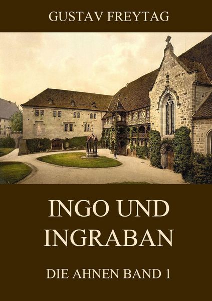 Ingo und Ingraban, Taschenbuch von Gustav Freytag, Jazzybee Verlag, 9783849687199