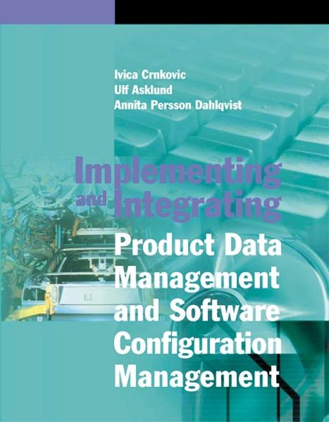 Produktbild: Implementing and Integrating Product Data Management and Software Configuration Management