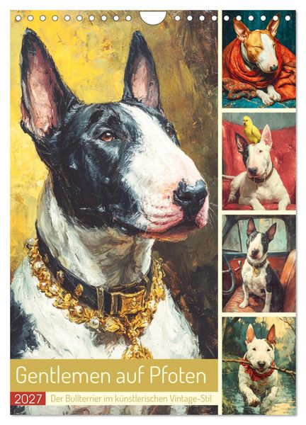 Produktbild: Gentlemen auf Pfoten. Der Bullterrier im k&uuml;nstlerischen Vintage-Stil (Wandkalender 2027 DIN A4 hoch), CALVENDO Monatskalender