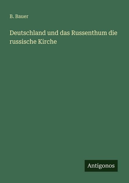Produktbild: Deutschland und das Russenthum die russische Kirche