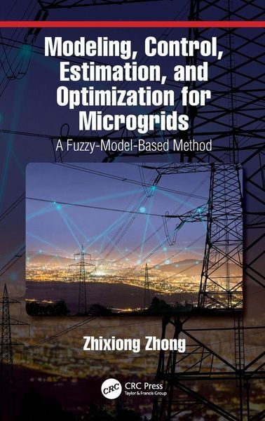 Produktbild: Modeling, Control, Estimation, and Optimization for Microgrids