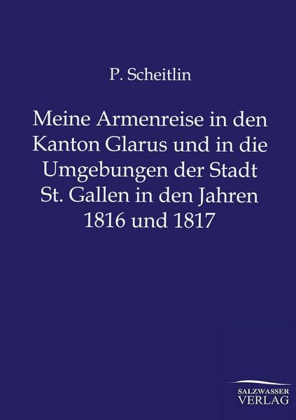 Produktbild: Meine Armenreise in den Kanton Glarus und in die Umgebungen der Stadt St. Gallen in den Jahren 1816 und 1817
