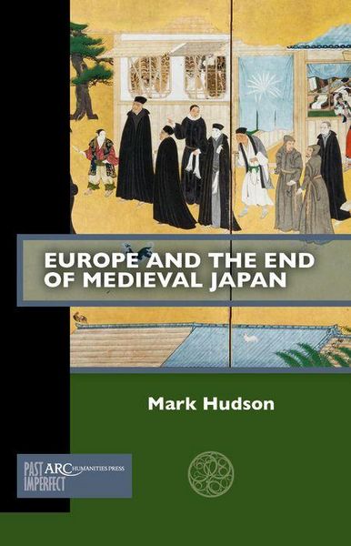 Produktbild: Europe and the End of Medieval Japan