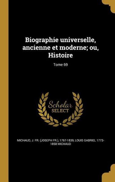 Produktbild: Biographie universelle, ancienne et moderne; ou, Histoire; Tome 69