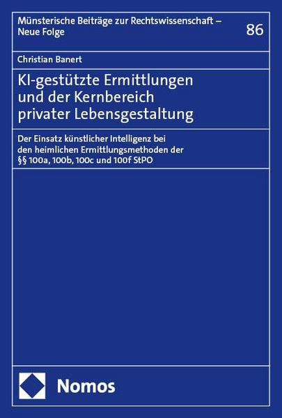 Produktbild: KI-gest&uuml;tzte Ermittlungen und der Kernbereich privater Lebensgestaltung