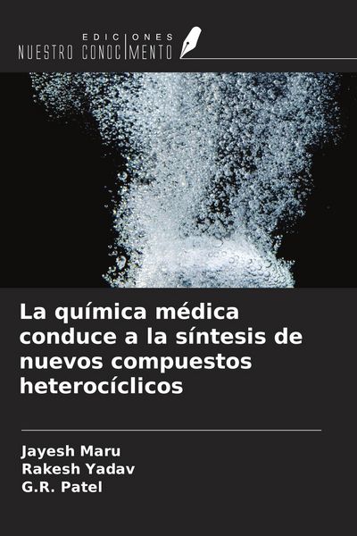 Produktbild: La qu&iacute;mica m&eacute;dica conduce a la s&iacute;ntesis de nuevos compuestos heteroc&iacute;clicos