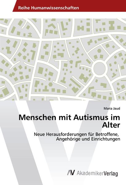 Menschen mit Autismus im Alter, Taschenbuch von Maria Jaud, AV Akademikerverlag, 9786202205047