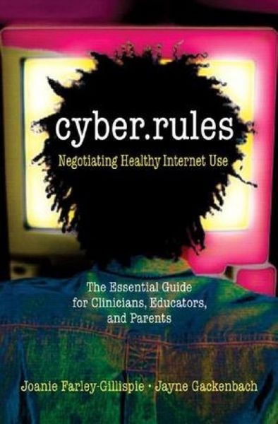 Produktbild: Cyber Rules: What You Really Need to Know about the Internet: The Essential Guide for Clinicians, Educators, and Parents