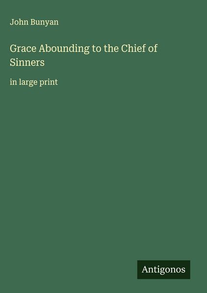 Produktbild: Grace Abounding to the Chief of Sinners