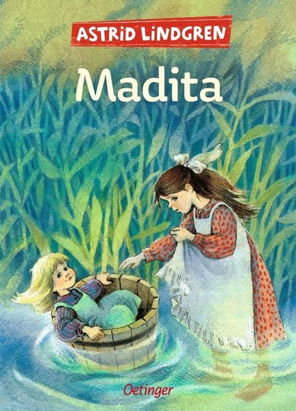 Madita. Gesamtausgabe, Gebundene Ausgabe von Astrid Lindgren, Verlag Friedrich Oetinger GmbH