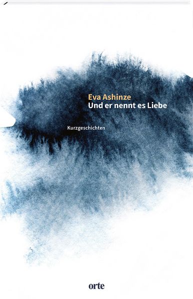 Und er nennt es Liebe, Taschenbuch von Eva Ashinze, Orte Verlag, 978-3-85830-345-5