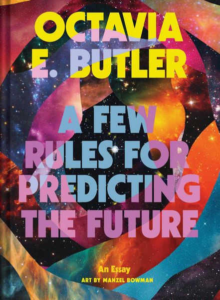Few Rules for Predicting the Future, Gebundene Ausgabe von Octavia E. Butler, Abrams & Chronicle Books, 9781797229058