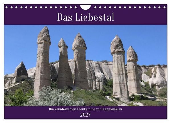 Produktbild: Das Liebestal. Die wundersamen Feenkamine von Kappadokien (Wandkalender 2027 DIN A4 quer), CALVENDO Monatskalender