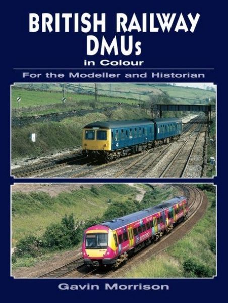 Produktbild: British Railway DMUs in Colour for the Modeller and Historian