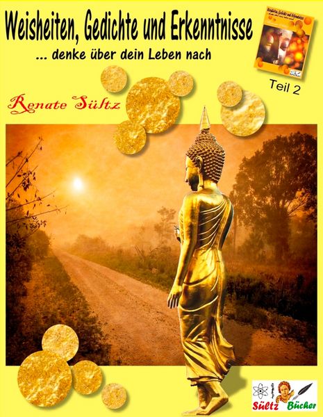 Produktbild: Weisheiten, Gedichte und Erkenntnisse... denke &uuml;ber dein Leben nach - Teil 2