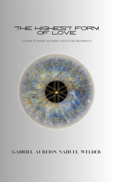 Produktbild: The Highest Form of Love - A Guide to Inner Alchemy & Outer Prosperity