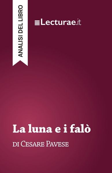 Produktbild: La luna e i fal&ograve; - Cesare Pavese (analisi del libro)