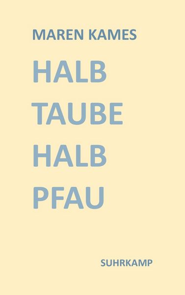 Halb Taube Halb Pfau, Taschenbuch von Maren Kames, Suhrkamp, 9783518431856