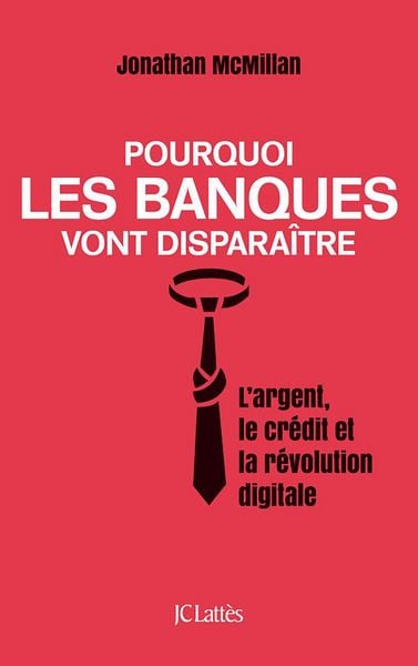 Produktbild: Pourquoi les banques vont dispara&icirc;tre