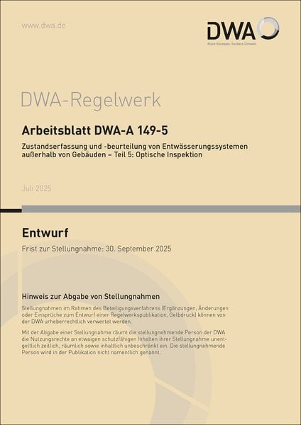 Produktbild: Arbeitsblatt DWA-A 149-5 Zustandserfassung und -beurteilung von Entw&auml;sserungssystemen au&szlig;erhalb von Geb&auml;uden Teil 5: Optische Inspektion (Entwurf)