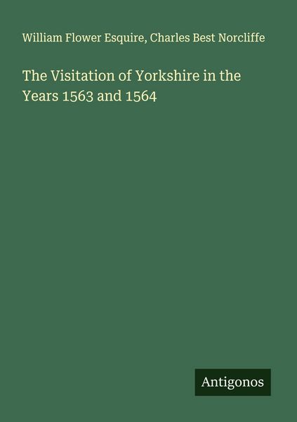 Produktbild: The Visitation of Yorkshire in the Years 1563 and 1564