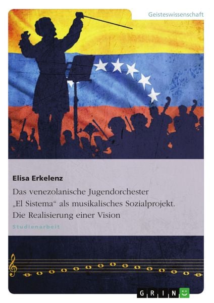 Produktbild: Das venezolanische Jugendorchester "El Sistema" als musikalisches Sozialprojekt. Die Realisierung einer Vision