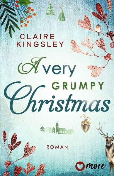 A very grumpy Christmas, Taschenbuch von Claire Kingsley, More ein Imprint von Aufbau Verlage GmbH & Co. KG, 9783987510595