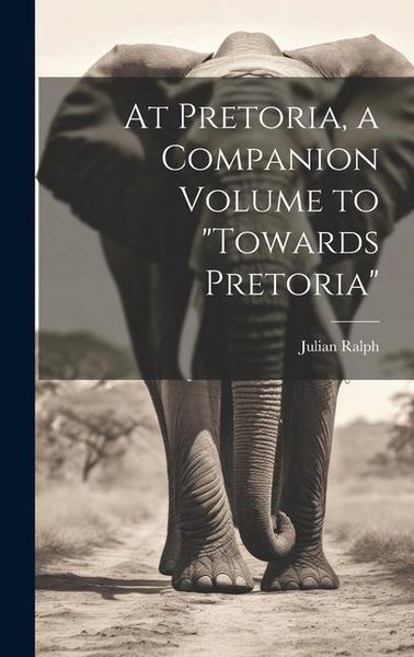 Produktbild: At Pretoria, a Companion Volume to "Towards Pretoria"