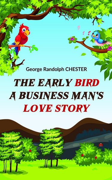 Produktbild: The Early Bird A Business Man's Love Story