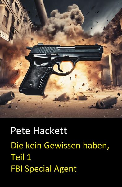 Produktbild: Die kein Gewissen haben, Teil 1 (FBI Special Agent)