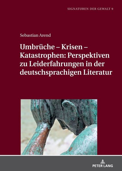 Produktbild: Umbr&uuml;che &ndash; Krisen &ndash; Katastrophen: Perspektiven zu Leiderfahrungen in der deutschsprachigen Literatur