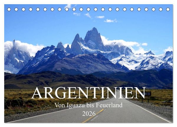 Argentinien - Von Iguazu bis Feuerland (Tischkalender 2026 DIN A5 quer), CALVENDO Monatskalender
