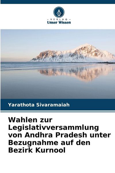 Produktbild: Wahlen zur Legislativversammlung von Andhra Pradesh unter Bezugnahme auf den Bezirk Kurnool
