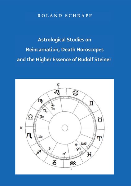 Produktbild: Astrological Studies on Reincarnation, Death Horoscopes and the Higher Essence of Rudolf Steiner