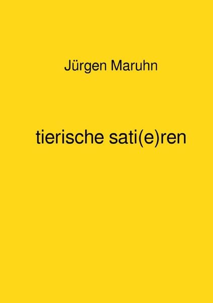 Tierische sati(e)ren, Taschenbuch von Jürgen Maruhn, Epubli, 9783750262362
