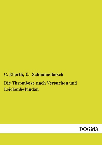 Produktbild: Die Thrombose nach Versuchen und Leichenbefunden