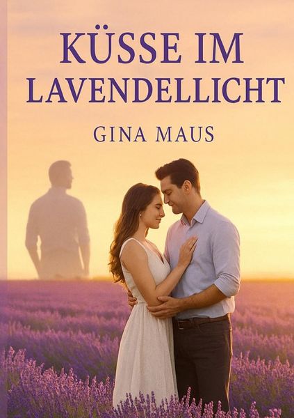 Küsse im Lavendellicht, Taschenbuch von Gina Maus, Epubli, 9783819738340
