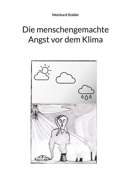 Produktbild: Die menschengemachte Angst vor dem Klima