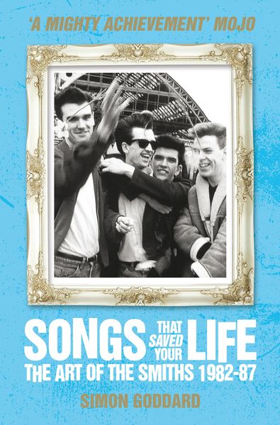 Produktbild: Songs That Saved Your Life - The Art of The Smiths 1982-87 (revised edition)