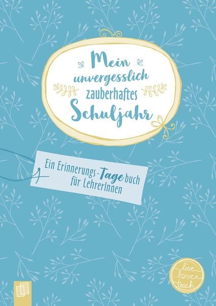 Mein unvergesslich zauberhaftes Schuljahr. Tagebuch, Sonstige von Redaktionsteam Verlag an der Ruhr, Verlag an der Ruhr, 978-3-8346-4021-5