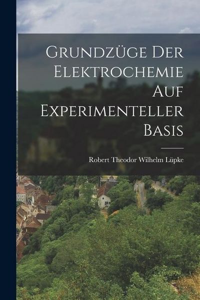 Produktbild: Grundz&uuml;ge der Elektrochemie auf Experimenteller Basis
