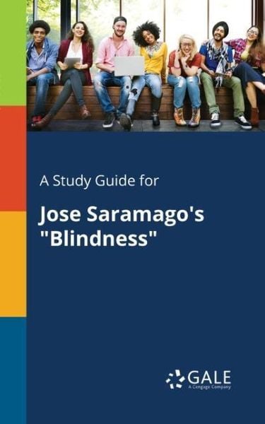 A Study Guide for Jose Saramago's 'Blindness'