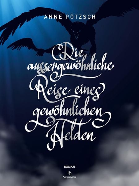 Produktbild: Die aussergew&ouml;hnliche Reise eines gew&ouml;hnlichen Helden
