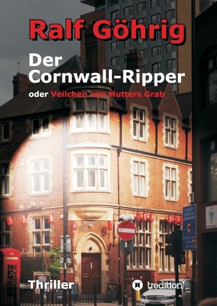 Der Cornwall-Ripper, Gebundene Ausgabe von Ralf Göhrig, Tredition, 9783732359660
