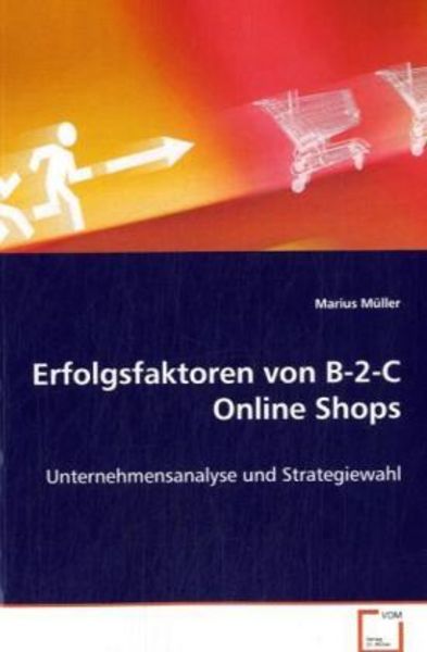 Müller Marius: Erfolgsfaktoren von B-2-C Online Shops, Taschenbuch von Marius Müller, VDM, 9783639056969