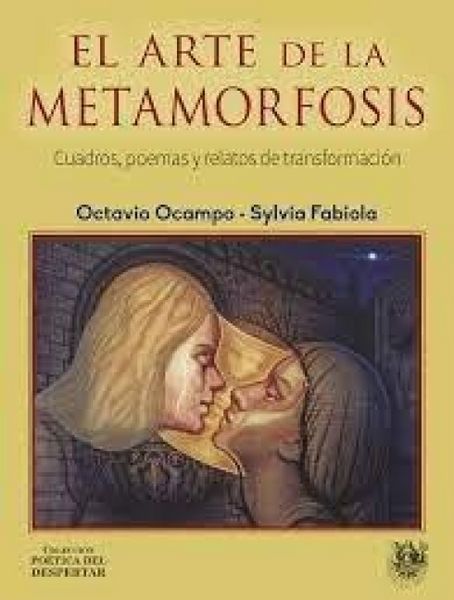 Produktbild: El arte de la metamorfosis : cuadros, poemas y relatos de transformaci&oacute;n