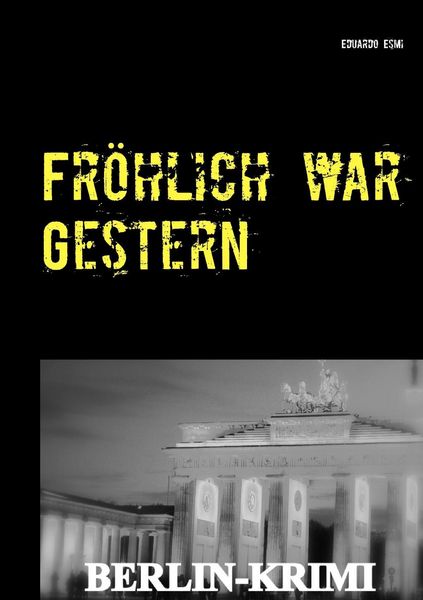 Produktbild: Fr&ouml;hlich war Gestern, Berlin-Krimi