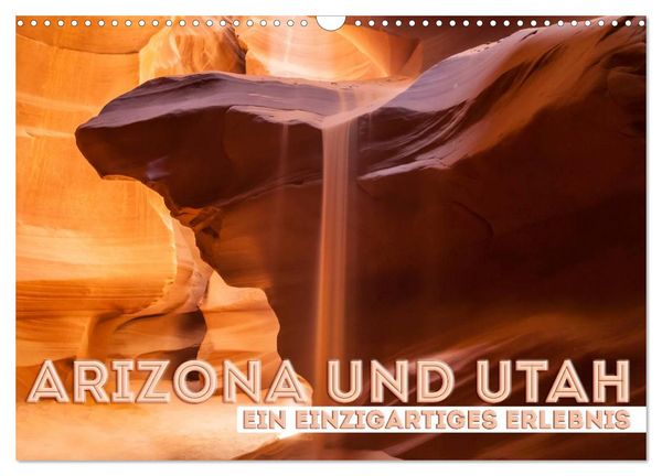 ARIZONA UND UTAH Ein einzigartiges Erlebnis (Wandkalender 2026 DIN A3 quer), CALVENDO Monatskalender
