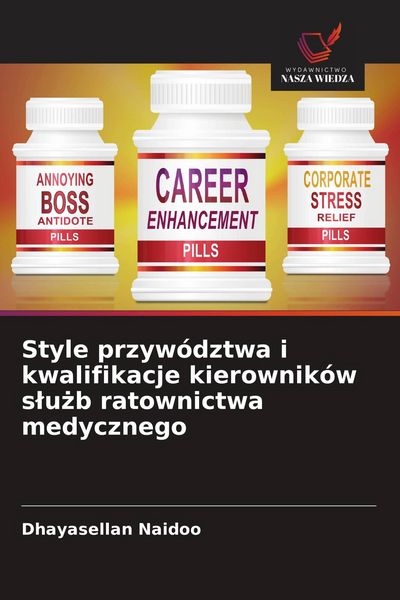Produktbild: Style przyw&oacute;dztwa i kwalifikacje kierownik&oacute;w s&iquest;u&iquest;b ratownictwa medycznego