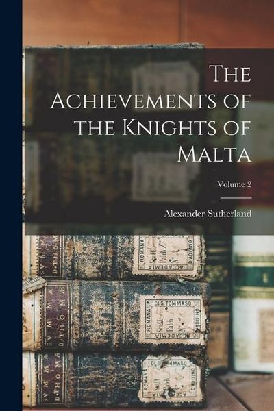 Produktbild: The Achievements of the Knights of Malta; Volume 2